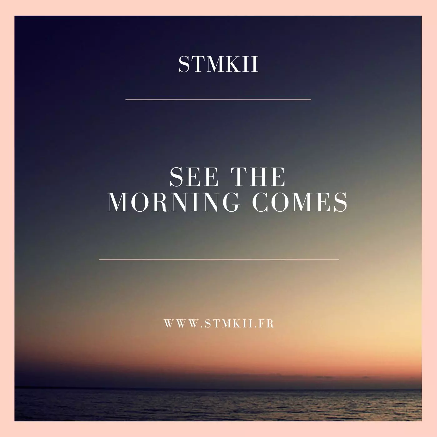 SEE THE MORNING — STMKII